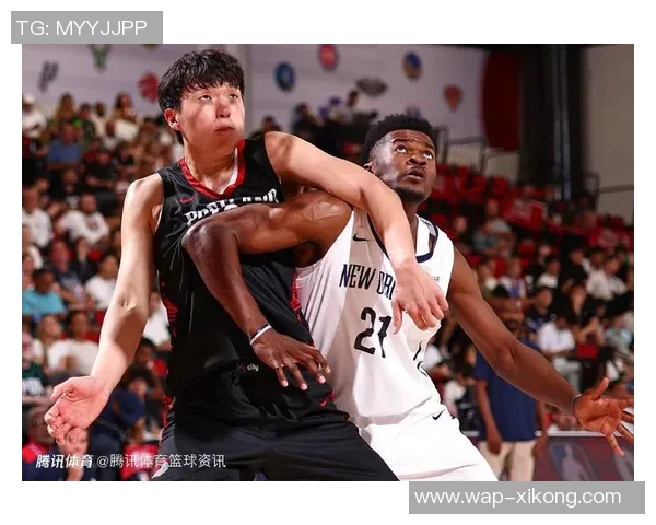 杜马斯之子奎因与杨瀚森技术内线转身出色但防守能力待提升